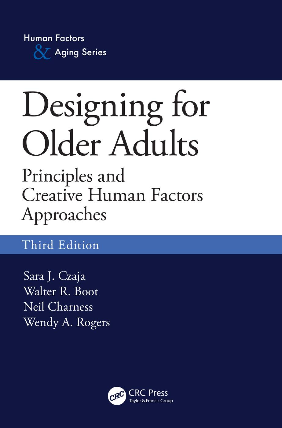 Designing for Older Adults: Principles and Creative Human Factors Approaches